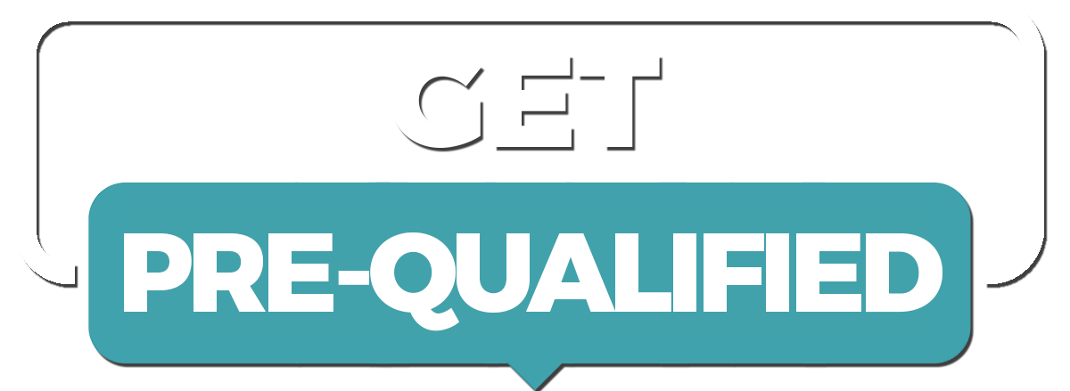 Get Prequalified – Click here to start your application process